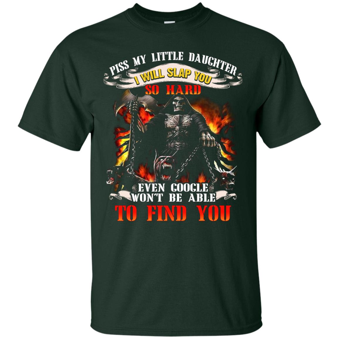 Piss My Little Daughter I Will Slap You So Hard Daddy Shirt Forest