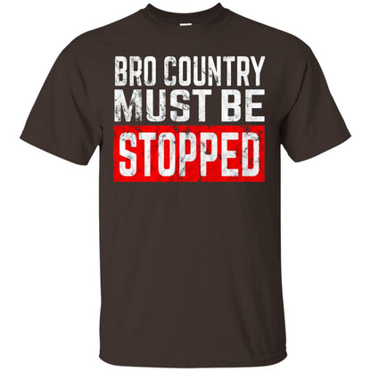 Bro Country Must Be Stopped Traditional Outlaw Country Shirt Dark Chocolate