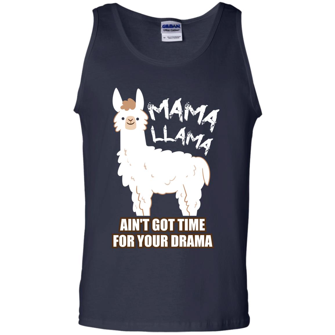 Mama Llama Ain_t Got Time For Your Drama Funny Llama T-shirt For Mama Navy