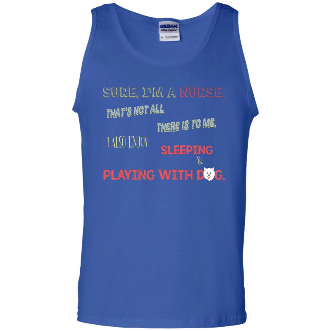 Sure I'm A Nurse That's Not All There Is To Me I Also Enjoy Sleeping Playing With Dog Nursing Shirt Royal