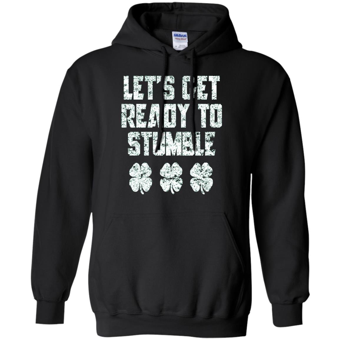 Lets Get Ready To Stumble Stain Patrick Day T-shirt Black