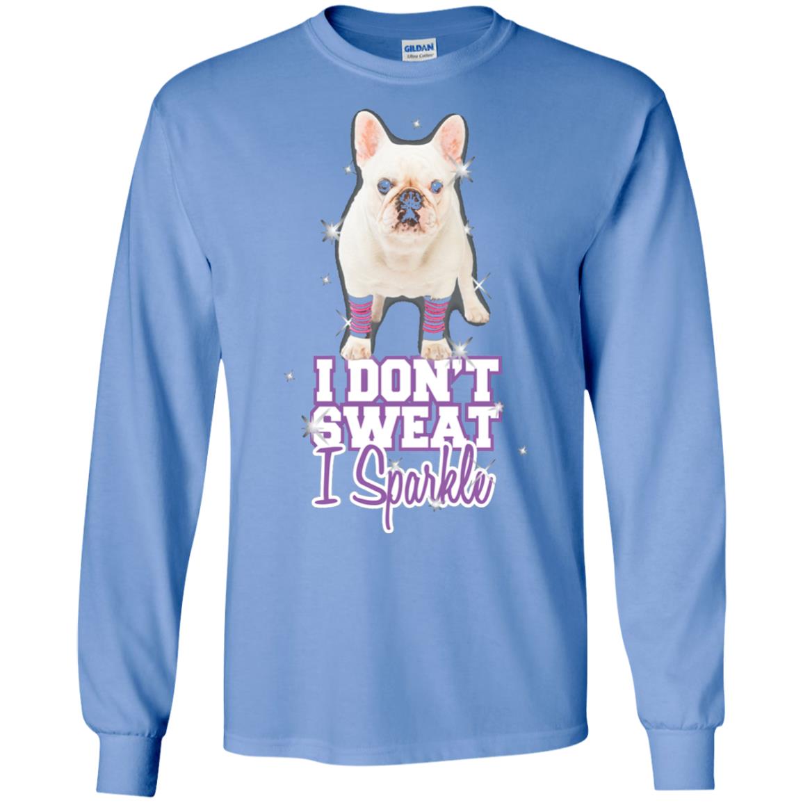 I Don_t Sweat I Sparkle French Bulldog T-shirt Carolina Blue