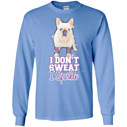 I Don_t Sweat I Sparkle French Bulldog T-shirt Carolina Blue