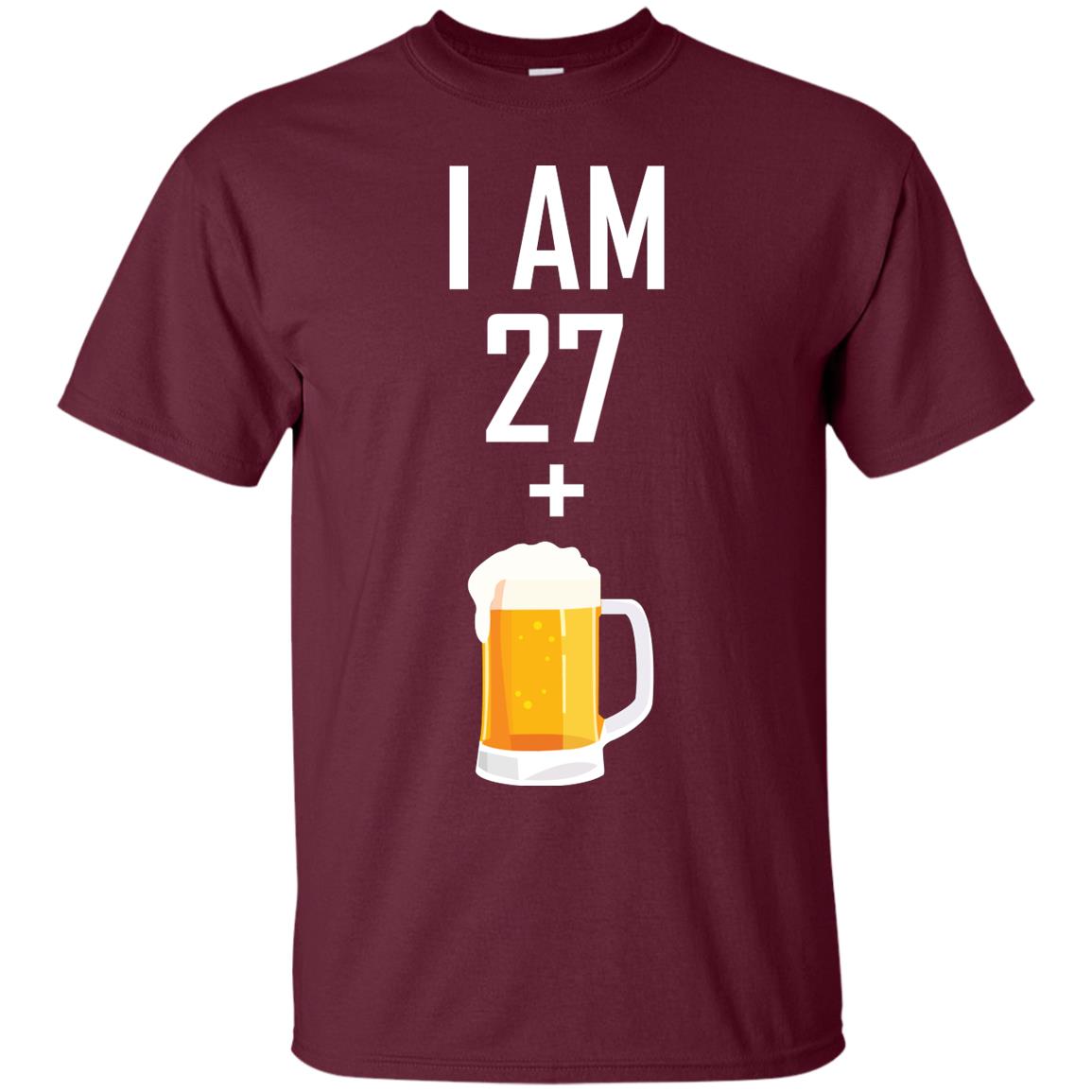 I Am 27 Plus 1 Beer 28th Birthday T-shirt Maroon