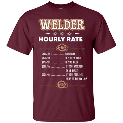 Welder Hourly Rate Shirt For Mens Or Womens Maroon