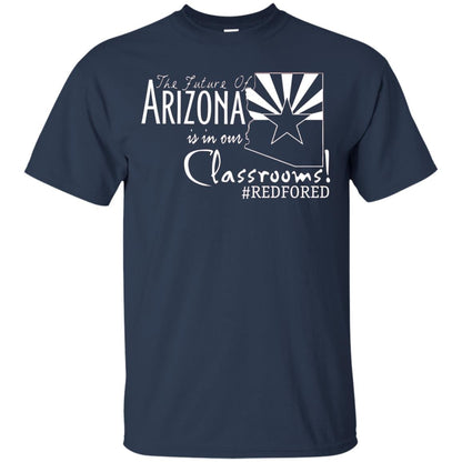 Arizona Teacher Tshirt The Future Of Arizona Is In Our Classrooms Navy