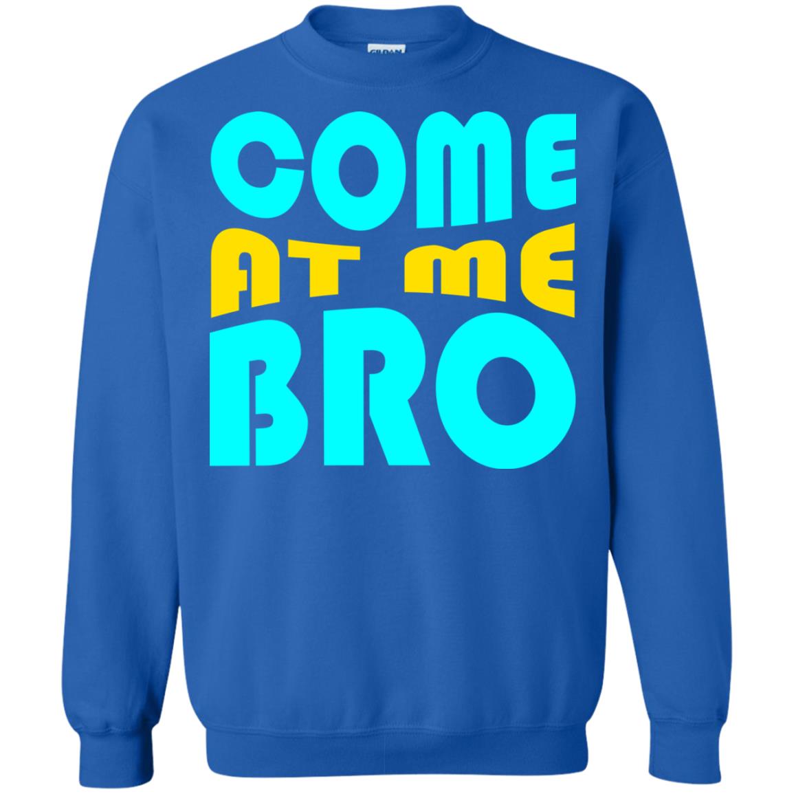 Come At Me Bro Funny Saying T-shirt Royal