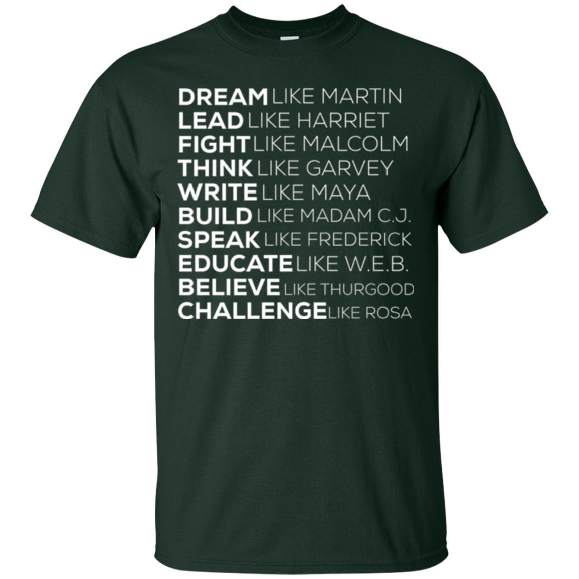 Educate T-shirt Dream Like Martin Lead Like Harriet Fight Like Malcolm Forest Green