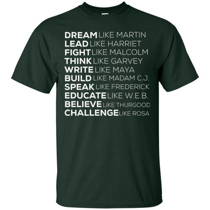 Educate T-shirt Dream Like Martin Lead Like Harriet Fight Like Malcolm Forest Green