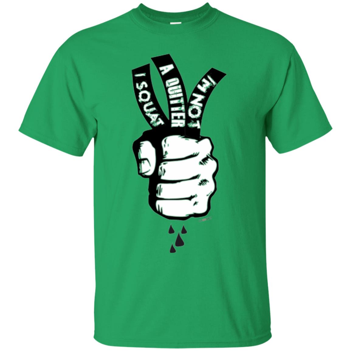 Fitnoquit T-shirt Im Not A Quitter Im Squat Gym Irish Green