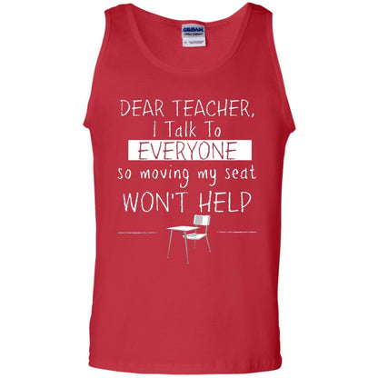 Dear Teacher I Talk To Everyone So Moving My Seat Student T-shirt Red