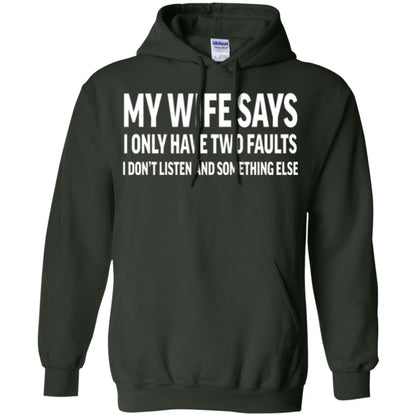 Funny Husband T-shirt My Wife Says I Only Have Two Faults Forest Green