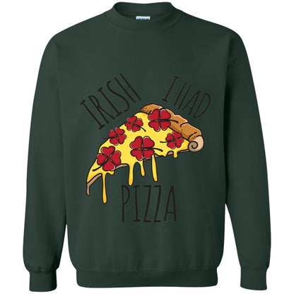 Irish I Had Pizza Patrick Day T-shirt Forest Green