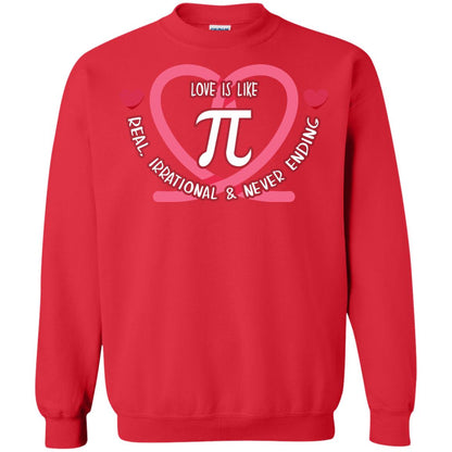 Pi Day T-shirt Love Is Like Pi Real Irrational And Never Ending Red
