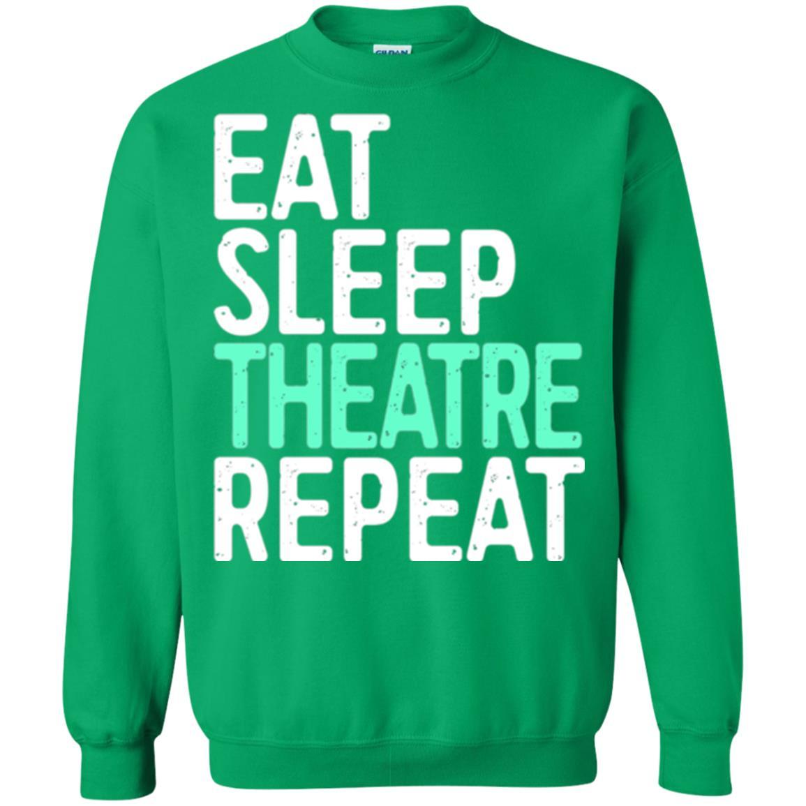 Actor T-shirt Eat Sleep Theatre Repeat T-shirt Irish Green