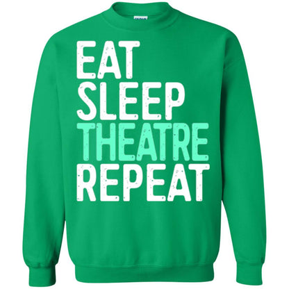 Actor T-shirt Eat Sleep Theatre Repeat T-shirt Irish Green