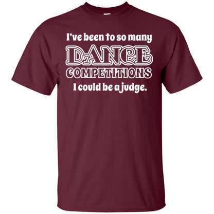 Dancer T-shirt I Could Be A Judge Maroon