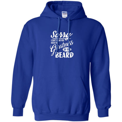 Bread Man T-shirt Sorry I Cant Hear You Over The Greatness Of My Beard Royal