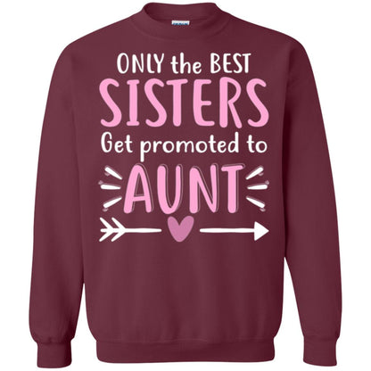 Aunt T-shirt Only The Best Sisters Get Promoted To Aunt Maroon