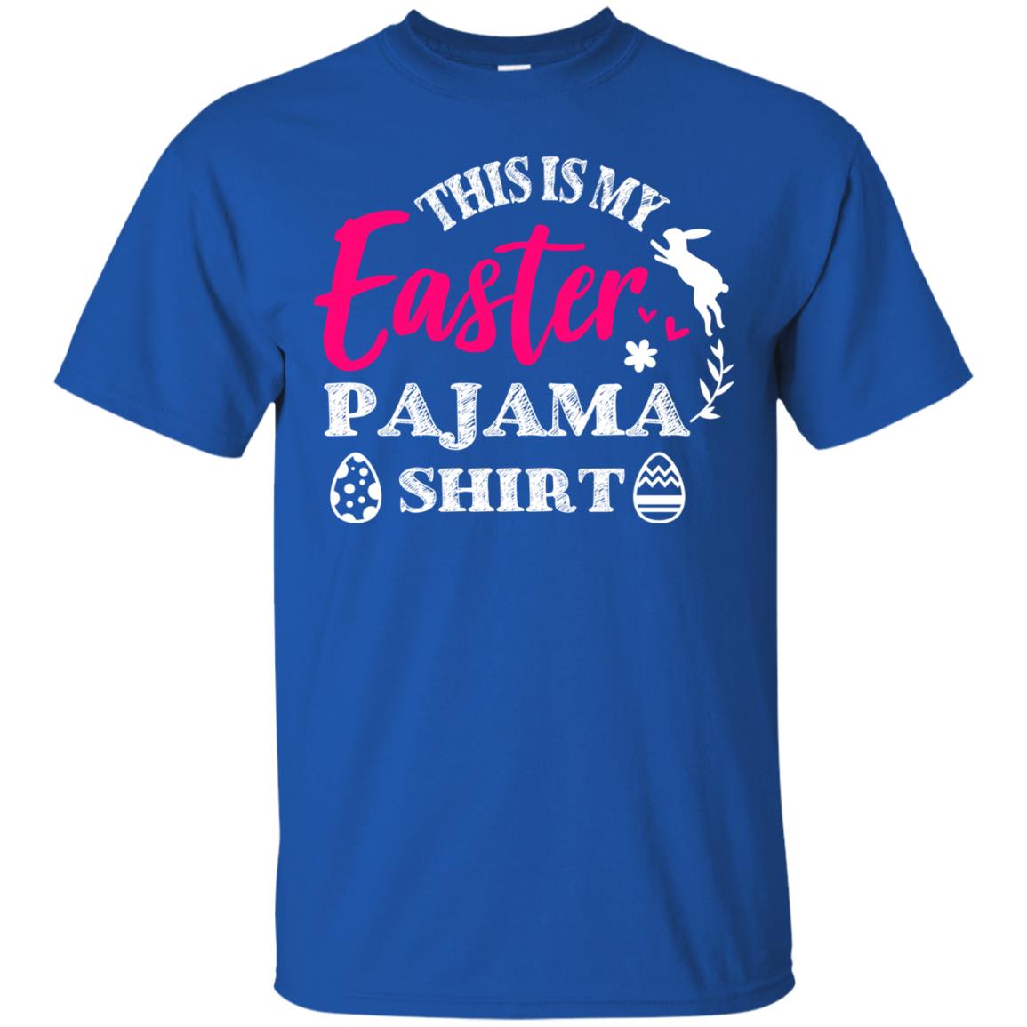 This Is My Easter Pajama Shirt Easter Holiday T-shirt Royal