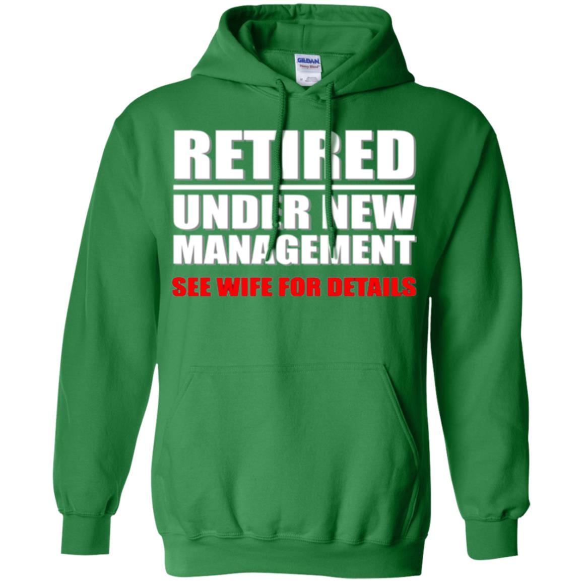 Funny Retirement T-shirt Retired Under New Management Irish Green