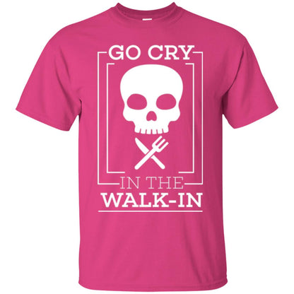 Chef T-shirt Go Cry In The Walk In Heliconia