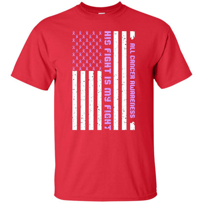 All Cancer Awareness His Fight Is My Fight Lavender Ribbon Stars Flag Of Usa Shirt Red