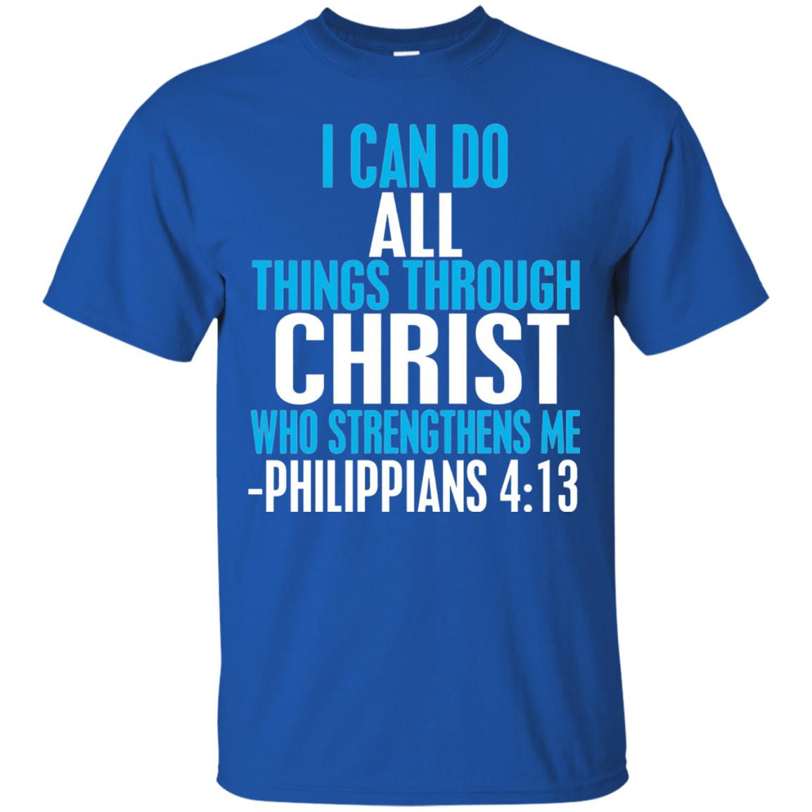 I Can Do All Things Through Christ Christian T-shirt Royal