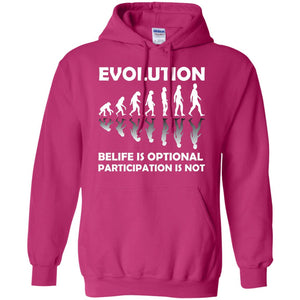 Evolution Belife Is Optional Participation Is Not ShirtG185 Gildan Pullover Hoodie 8 oz.