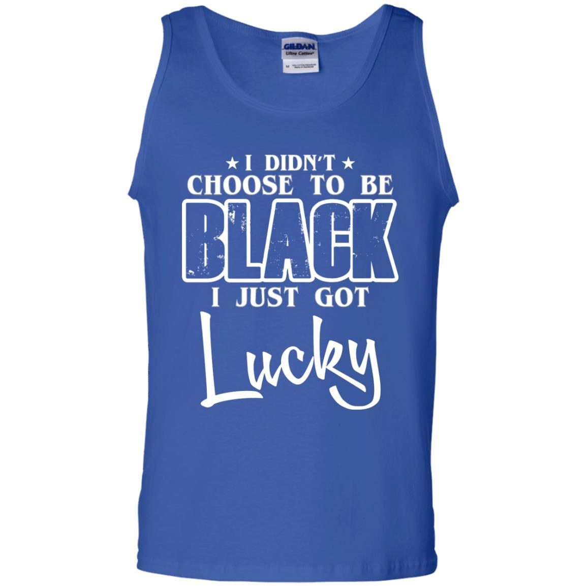I Didn't Choose To Be Black I Just Got Lucky T-Shirt Royal