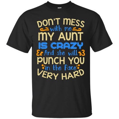 Don_t Mess With Me My Aunt Is Crazy She Will Punch You T-shirt Black