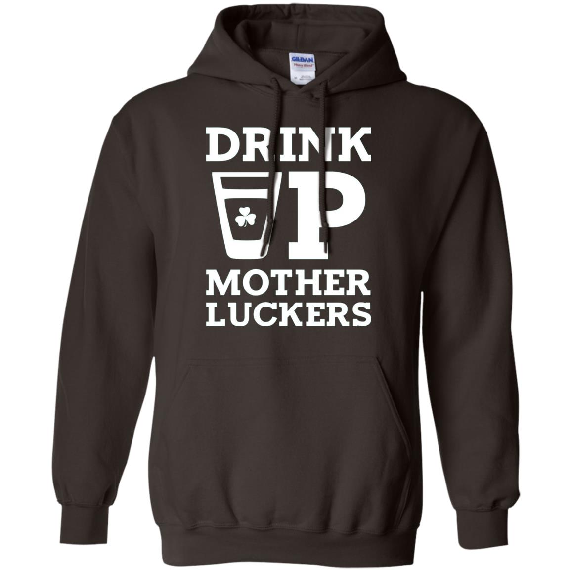 Drink Up Mother Luckers Funny St Patrick Day T-shirt Dark Chocolate