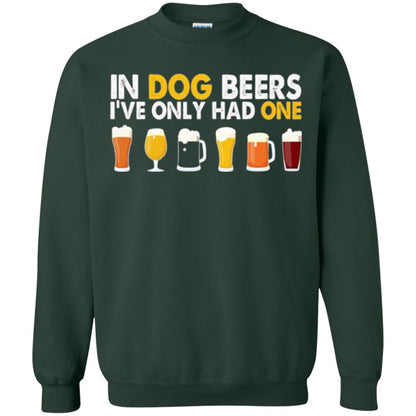 Beer T-shirt In Dog Beers I_ve Only Had One Forest Green