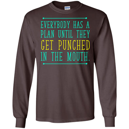 Everybody Has A Plan Until They Get Punched In The Mouth T-shirt Dark Chocolate