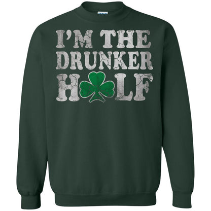 I_m The Drunker Half Saint Patrick_s Day T-shirt Forest Green