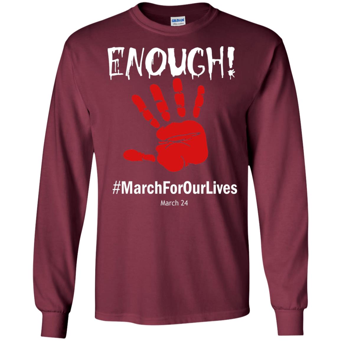Enough March For Our Lives March 24 Gun Control T-shirt Maroon