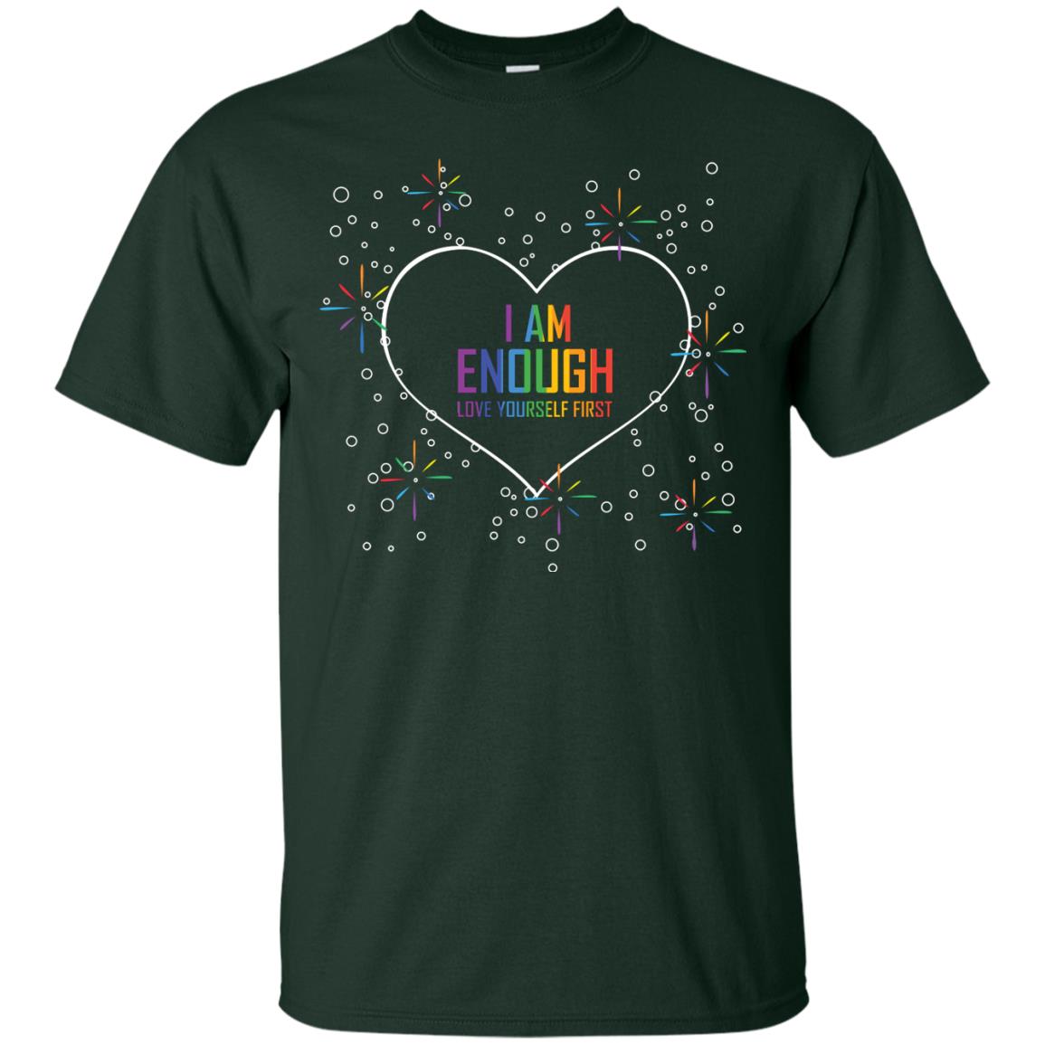 I Am Enough Love Yourself First Lgbt Pride Month 2018 Forest