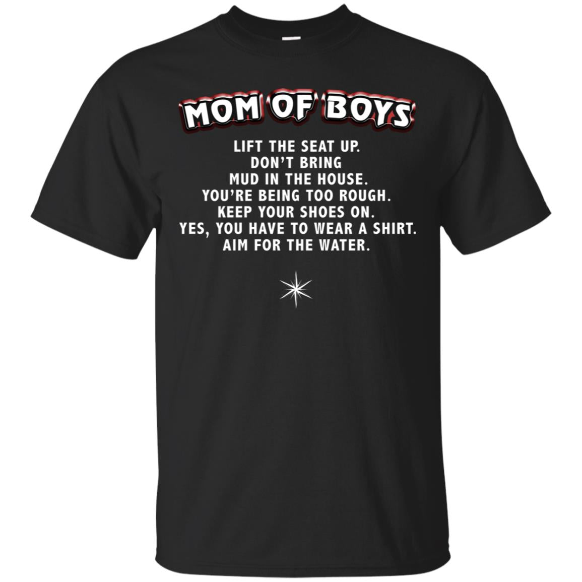 Mom Of Boys You Have To Wear A Shirt Aim For The Water Shirt G200 Gildan Ultra Cotton T-shirt Black