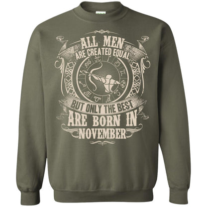 All Men Are Created Equal, But Only The Best Are Born In November T-shirt Military Green