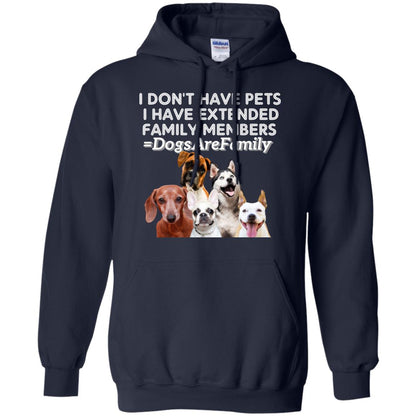 I Don't Have Pets I Have Extended Family Members Shirt Navy