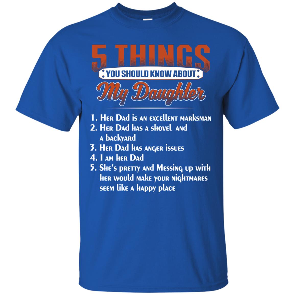 5 Things You Should Know About My Daughter Parents Shirt Royal