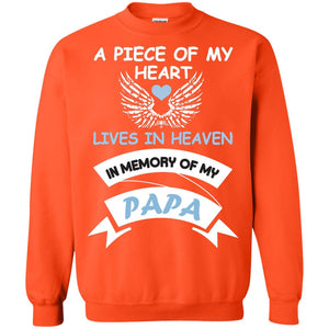 A Piece Of My Heart Lives In Heaven In Memory Of My Papa ShirtG180 Gildan Crewneck Pullover Sweatshirt 8 oz.