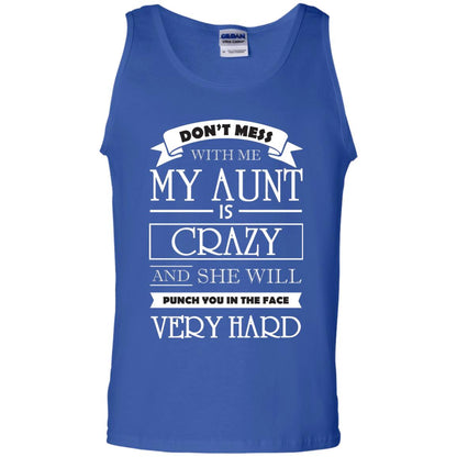 Don_t Mess With Me My Aunt Is Carzy And She Will Punch You In The Face Very Hard Royal
