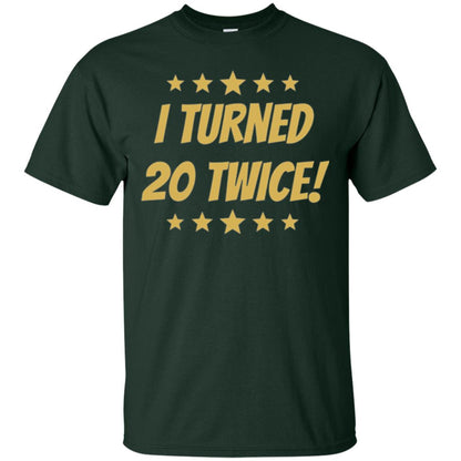 Brithday T-shirt I Turned 20 Twice Forest Green
