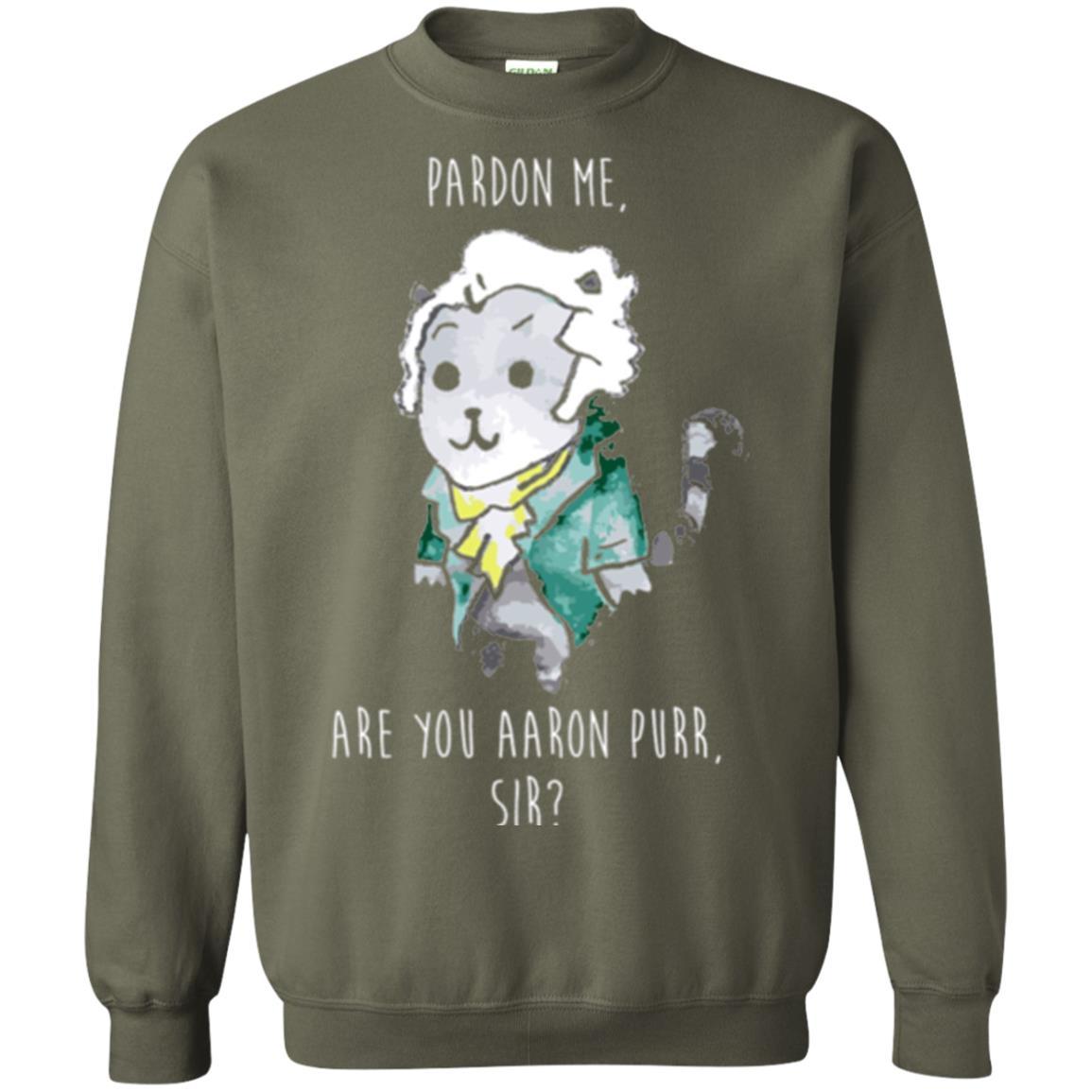 Hamilton Cat T-shirt Pardon Me Are You Aaron Purr Sir Military Green