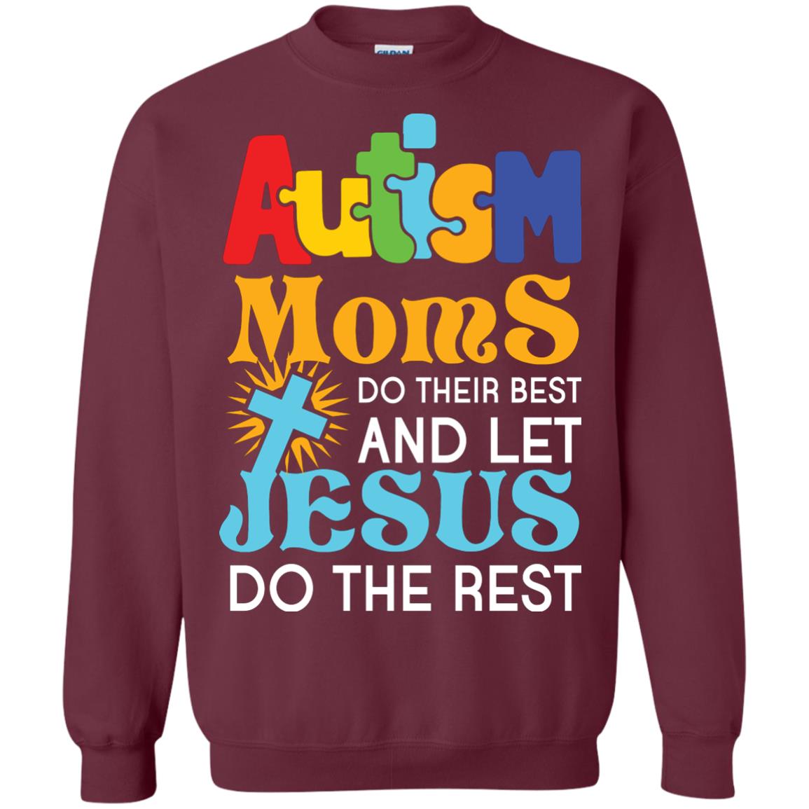 Autism Moms Do Their Best And Let Jesus Do The Rest Autism Mom T-shirt Maroon