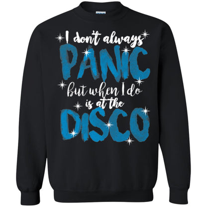I Don_t Always Panic But When I Do It_s At The Disco T-shirt Black
