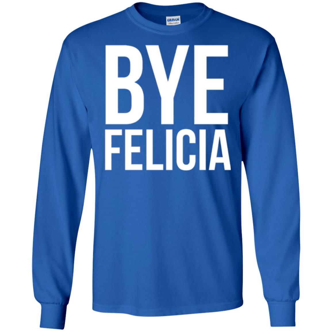 Bye Felicia Funny T-shirt Royal