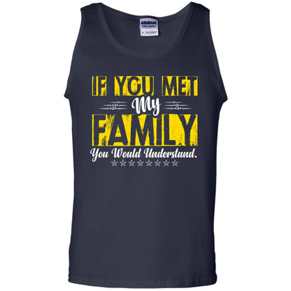 Family T-shirt If You Met My Family You Would Understand Navy
