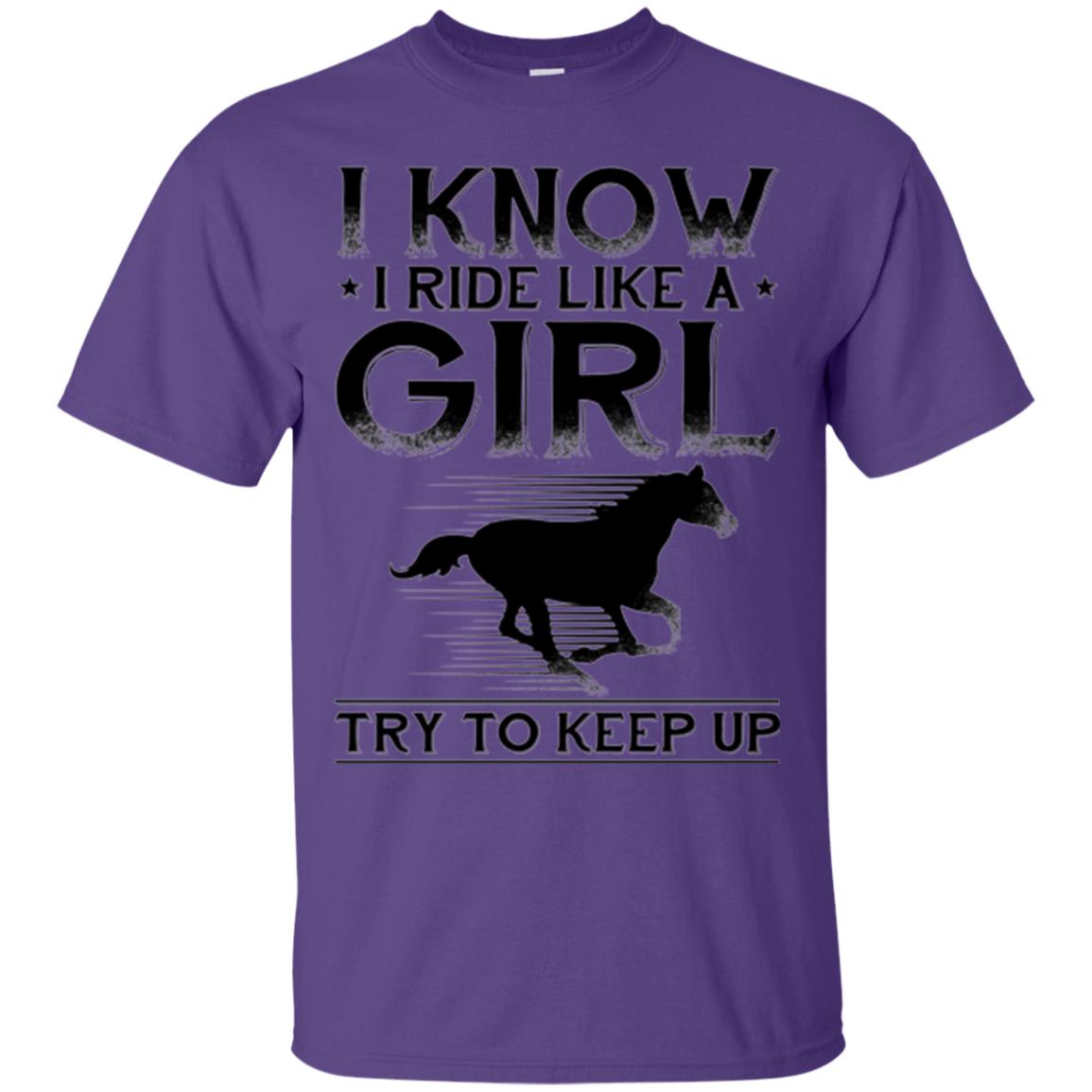 Horse Lovers T-shirt I Know I Ride Like A Girl Purple